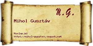 Mihol Gusztáv névjegykártya